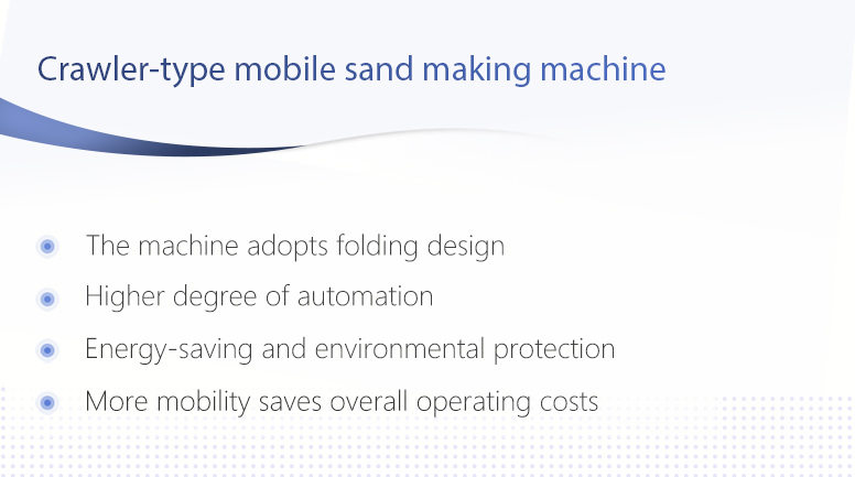 Advantages of crawler-type mobile sand making machine