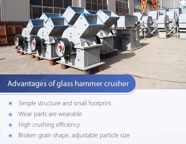 Advantages of glass hammer crusher